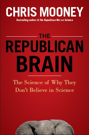 The Republican Brain, by Chris Mooney