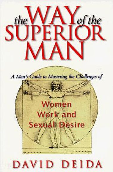 The Way of the Superior Man, by David Deida