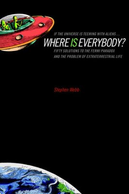 Where Is Everybody?, by Stephen Webb