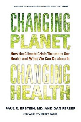 Changing Planet, Changing Health, by Epstein & Ferber