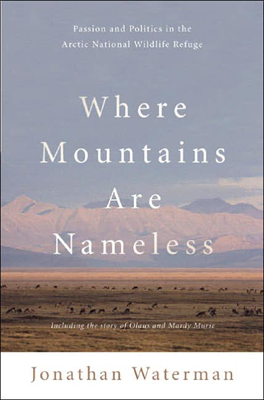 Where Mountains Are Nameless, by Jonathan Waterman