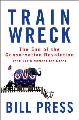 Train Wreck, by Bill Press