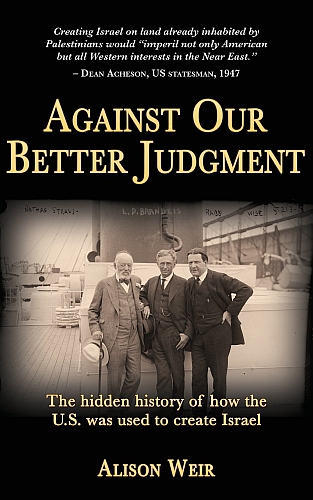 Against Our Better Judgment, by Alison Weir