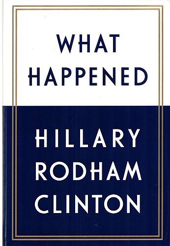 What Happened, by Hillary Rodham Clinton