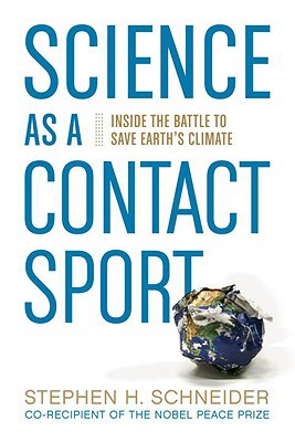 Science as a Contact Sport, by Stephen H. Schneider