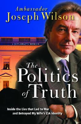The Politics of Truth, by Joseph Wilson