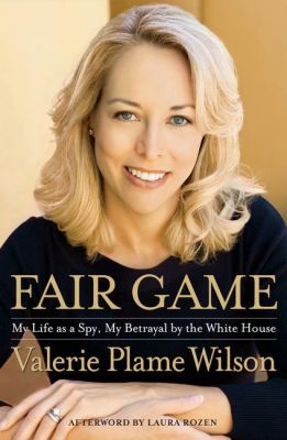 Fair Game, by Valerie Plame Wilson
