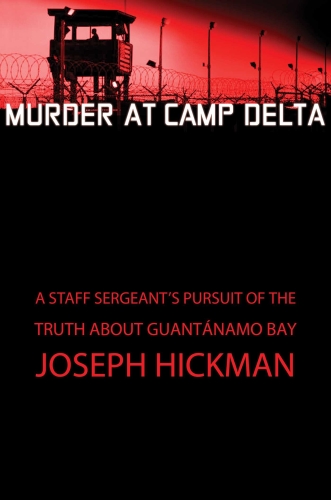 Murder at Camp Delta, by Joseph Hickman