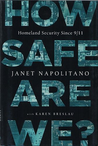 How Safe Are We?, by Janet Napolitano
