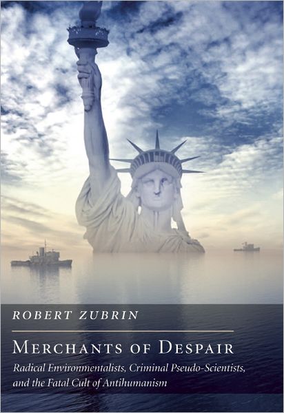 Merchants of Despair, by Robert Zubrin