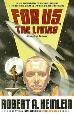 For Us, the Living, by Robert Heinlein