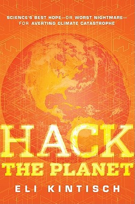 Hack the Planet, by Eli Kintisch
